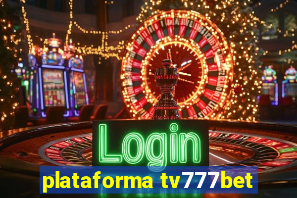 plataforma tv777bet